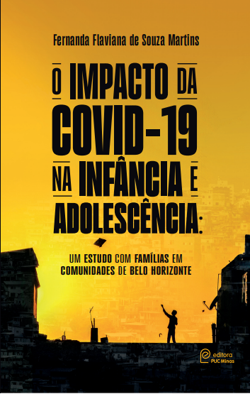 O Impacto da Covid-19 na Infância e Adolescência: Um estudo com famílias em comunidades de Belo Horizonte 