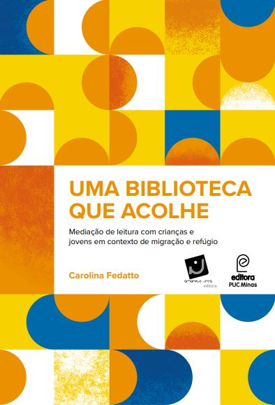 Uma biblioteca que acolhe: mediação de leitura com crianças e jovens em contexto de migração e refúgio